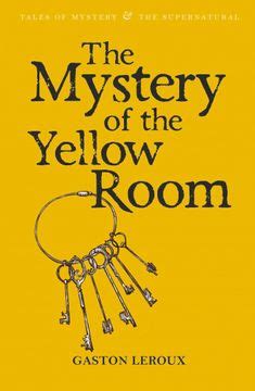 The Mystery of the Yellow Room Tales of Mystery and the Supernatural Reader