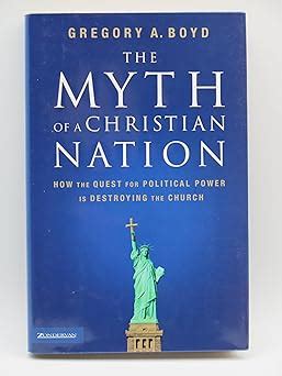 The Myth of a Christian Nation How the Quest for Political Power Is Destroying the Church Doc