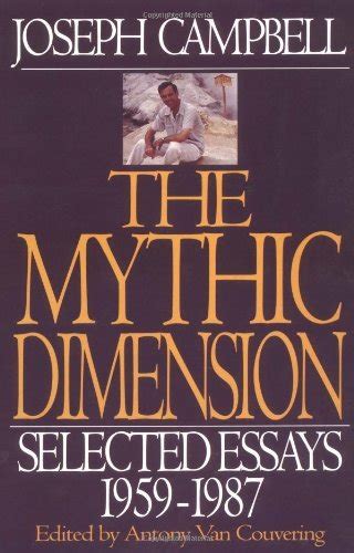 The Mythic Dimension Selected Essays 1959-1987 The Collected Works of Joseph Campbell Epub
