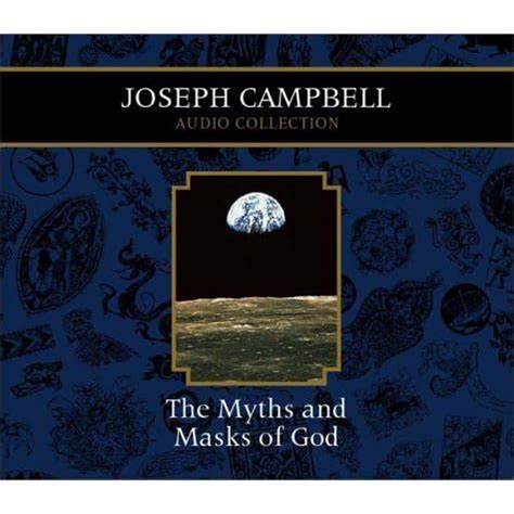 The Myths and Masks Of God Joseph Campbell Audio Collection Reader