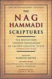 The Nag Hammadi Scriptures The Revised and Updated Translation of Sacred Gnostic Texts Complete in One Volume Reader