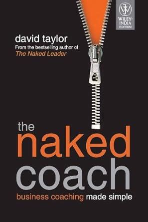 The Naked Coach Business Coaching Made Simple Kindle Editon