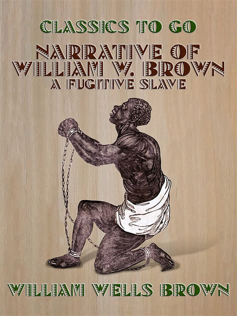 The Narrative of William W Brown A Fugitive Slave PDF