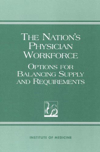 The Nation's Physician Workforce Options for Balancing Supply and Requi PDF