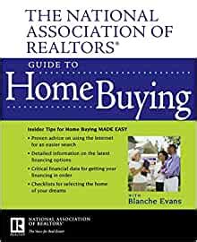 The National Association of Realtors Guide to Home Buying Reader