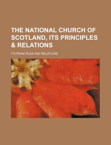 The National Church of Scotland Its Principles and Relations Epub