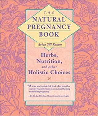 The Natural Pregnancy Book Herbs Nutrition and Other Holistic Choices Epub