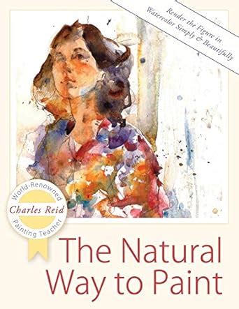 The Natural Way to Paint: Rendering the Figure in Watercolor Simply and Beautifully Ebook Reader