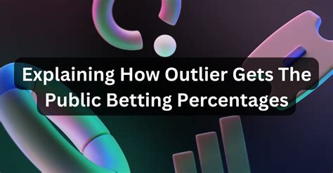 The Nature of Outlier Betting