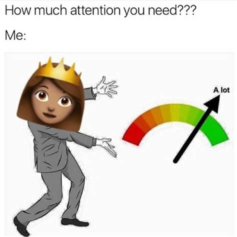 The Need for Attention Memes