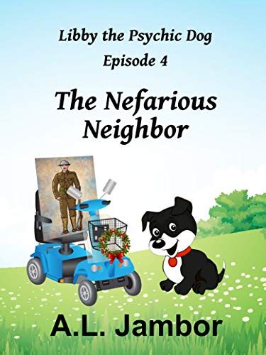 The Nefarious Neighbor Libby the Psychic Dog Book 4 Reader