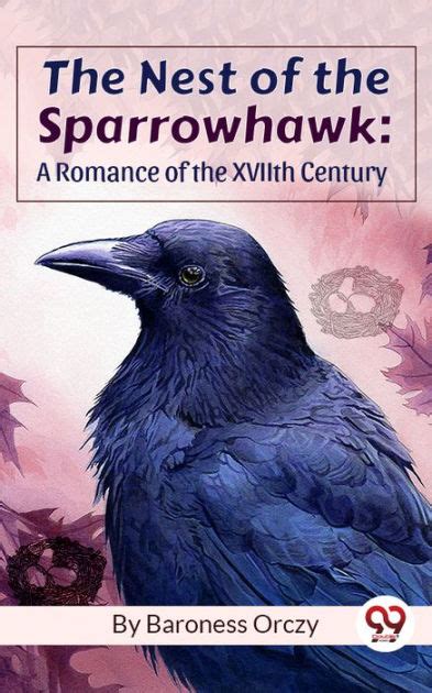 The Nest of the Sparrowhawk A Romance of the XVIIth Century PDF