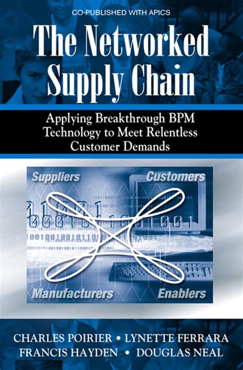 The Networked Supply Chain Applying Breakthrough BPM Technology to Meet Relentless Customer Demands Kindle Editon