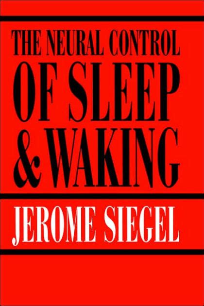 The Neural Control of Sleep and Waking 1st Edition PDF