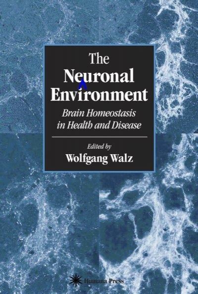 The Neuronal Environment Brain Homeostasis in Health and Disease 1st Edition Kindle Editon