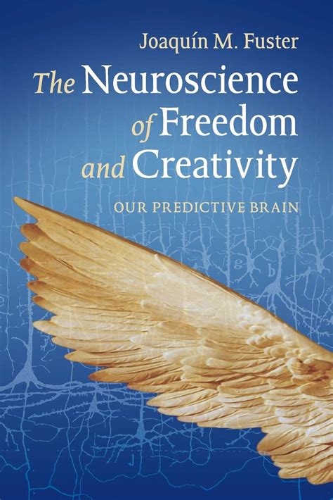 The Neuroscience of Freedom and Creativity Our Predictive Brain Reader