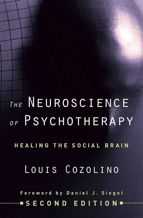 The Neuroscience of Psychotherapy: Healing the Social Brain (Second Edition)  (Norton Series on Int Kindle Editon