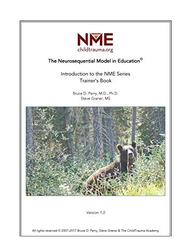 The Neurosequential Model in Education Introduction to the NME Series Trainer s Guide NME Training Guide PDF