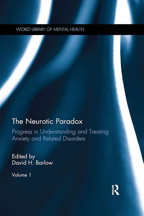 The Neurotic Paradox Volume 1 Progress in Understanding and Treating Anxiety and Related Disorders World Library of Mental Health Epub
