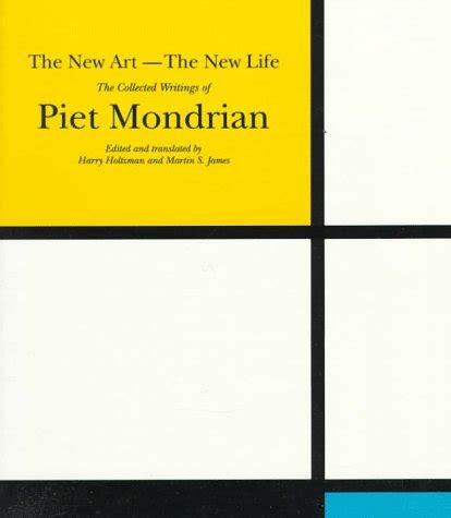The New Art-the New Life The Collected Writings Of Piet Mondrian Documents of Twentieth-Century Art PDF