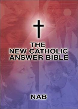 The New Catholic Answer Bible LibrosarioTM What Catholics Believe and Why We Believe It! New America PDF