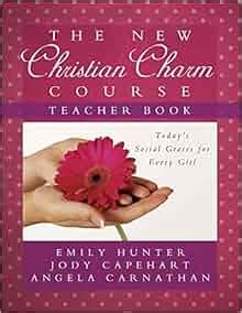 The New Christian Charm Course (teacher): Today's Social Graces for Every Girl Reader
