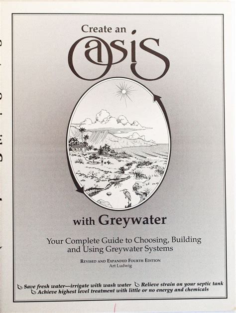 The New Create an Oasis with Greywater: Choosing, Building and U Ebook Doc