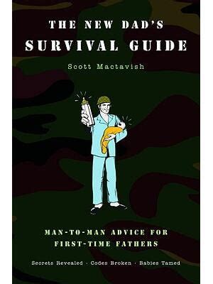 The New Dad's Survival Guide: Man-to-Man Advice for First-Time Fathers PDF