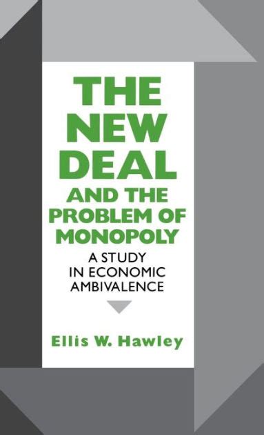 The New Deal and the Problem of Monopoly A Study in Economic Ambivalence Kindle Editon