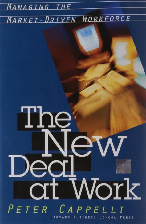 The New Deal at Work Managing the Market-Driven Workforce PDF