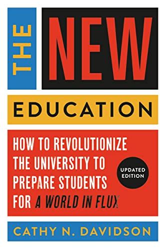 The New Education How to Revolutionize the University to Prepare Students for a World In Flux Epub