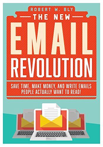 The New Email Revolution Save Time Make Money and Write Emails People Actually Want to Read Epub