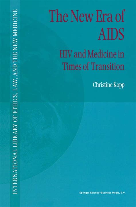 The New Era of AIDS HIV and Medicine in Times of Transition 1st Edition Reader