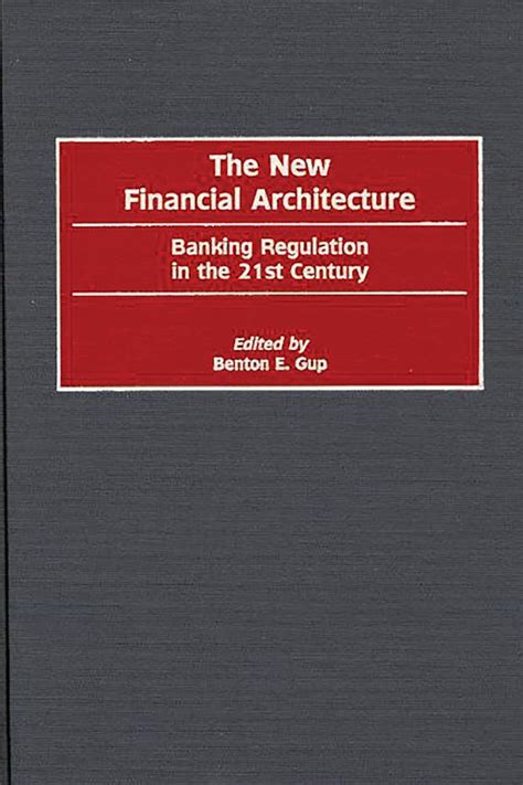The New Financial Architecture Banking Regulation in the 21st Century Epub