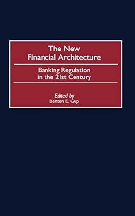 The New Financial Architecture Banking Regulation in the 21st Century Epub