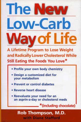 The New Low Carb Way of Life A Lifetime Program to Lose Weight and Radically Lower Cholesterol While Still Eating the Foods You Love Including Chocolate Reader