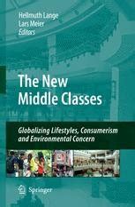 The New Middle Classes Globalizing Lifestyles, Consumerism and Environmental Concern Reader