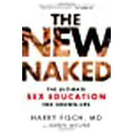 The New Naked The Ultimate Sex Education for Grownups-And Much More Reader