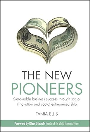 The New Pioneers Sustainable business success through social innovation and social entrepreneurship Kindle Editon