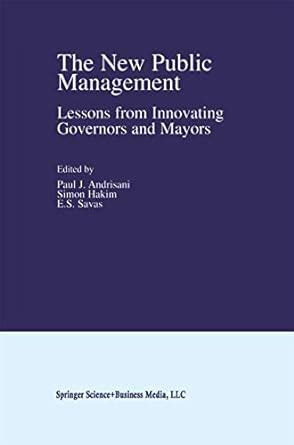 The New Public Management Lessons from Innovating Governors and Mayors 1st Edition Reader