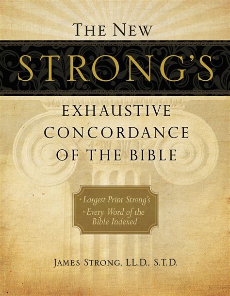 The New Strong s Exhaustive Concordance Of The Bible Expanded Edition Reader