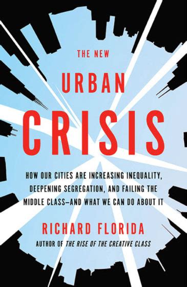 The New Urban Crisis How Our Cities Are Increasing Inequality Deepening Segregation and Failing the Middle Class and What We Can Do About It Kindle Editon