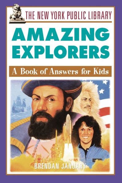 The New York Public Library Amazing Explorers A Book of Answers for Kids Epub