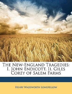 The New-England Tragedies I John Endicott Ii Giles Corey of Salem Farms PDF