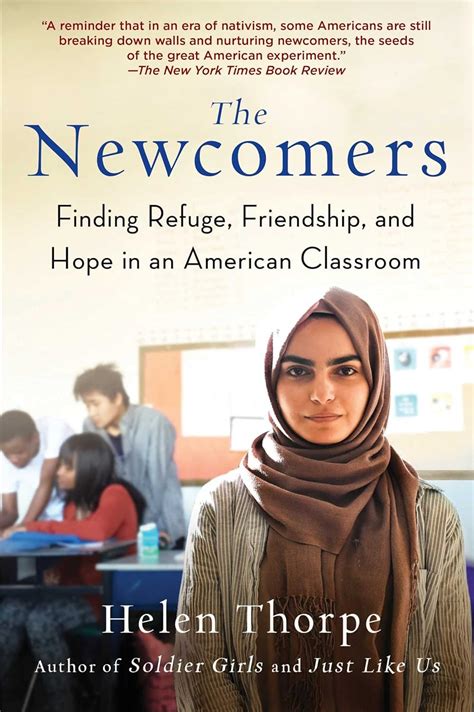 The Newcomers Finding Refuge Friendship and Hope in an American Classroom Doc