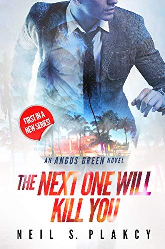 The Next One Will Kill You An Angus Green Novel Angus Green Series Reader