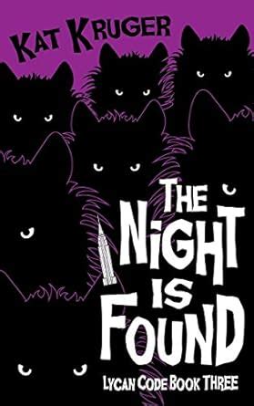 The Night Is Found Lycan Code Book 3 Reader