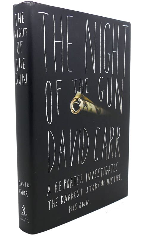 The Night of the Gun A Reporter Inestigates the darkest Story of HisLife His O Reader
