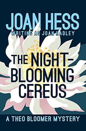 The Night-Blooming Cereus The Theo Bloomer Mysteries Book 1 Reader