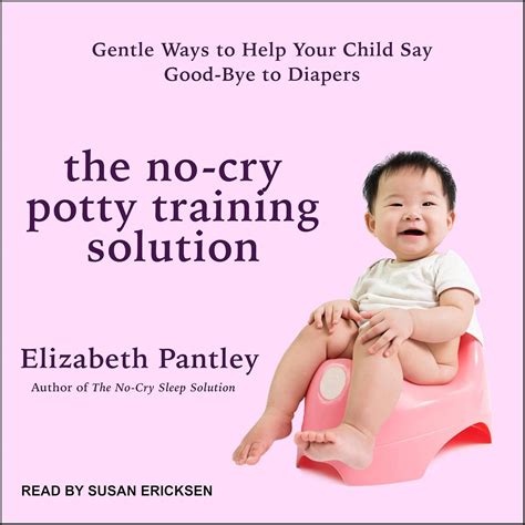 The No-Cry Potty Training Solution Gentle Ways to Help Your Child Say Good-Bye to Diapers Doc